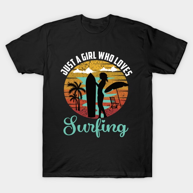 just a Girl who loves surfing.. surfing lovers gift T-Shirt by DODG99